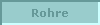  Rohre 